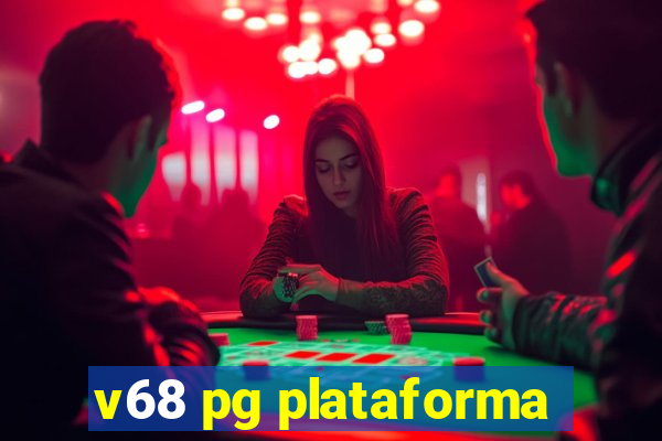 v68 pg plataforma